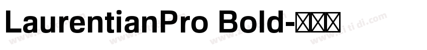 LaurentianPro Bold字体转换